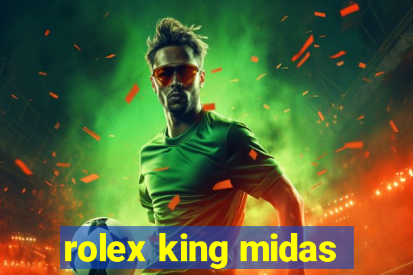 rolex king midas